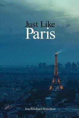 Just Like Paris - Jon-Michael Hamilton - cover
