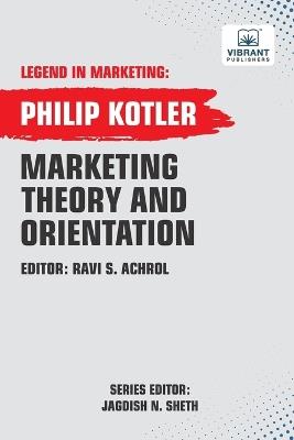 Marketing Theory And Orientations - Philip Kotler,Vibrant Publishers - cover