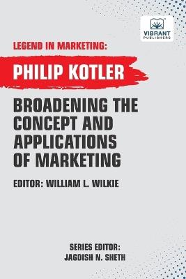 Broadening The Concept And Applications Of Marketing - Philip Kotler,Vibrant Publishers - cover
