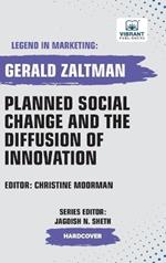 Planned Social Change and the Diffusion of Innovation