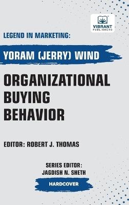 Organizational Buying Behavior - Yoram(jerry) Wind,Vibrant Publishers - cover