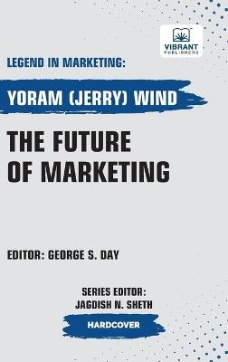 The Future of Marketing - Yoram(jerry) Wind,Vibrant Publishers - cover