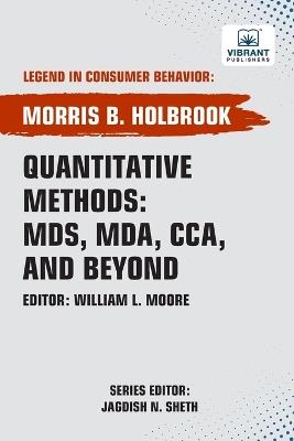 Quantitative Methods: MDS, MDA, CCA, and Beyond - Morris B Holbrook,Vibrant Publishers - cover
