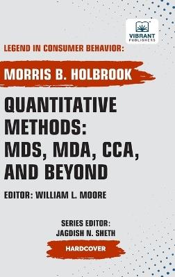 Quantitative Methods: MDS, MDA, CCA, and Beyond - Morris B Holbrook,Vibrant Publishers - cover
