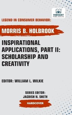 Inspirational Applications, Part II: Scholarship and Creativity - Morris B Holbrook,Vibrant Publishers - cover