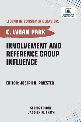 Involvement and Reference Group Influence - C Whan Park,Vibrant Publishers - cover