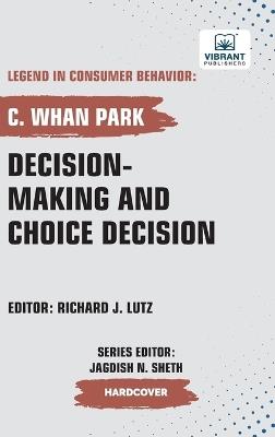 Decision-making and Choice Decision - C Whan Park,Publishers - cover
