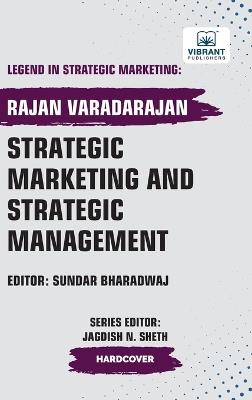 Strategic Marketing and Strategic Management - Rajan Varadarajan,Vibrant Publishers - cover