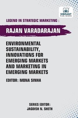 Environmental Sustainability, Innovations for Emerging Markets and Marketing in Emerging Markets - Rajan Varadarajan,Publishers - cover