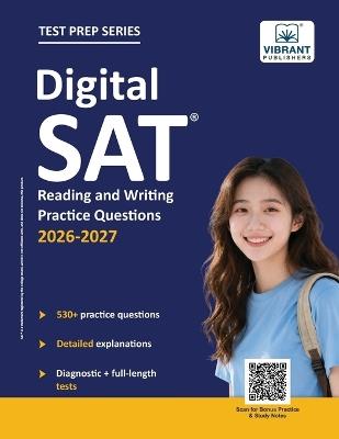 Digital SAT Reading and Writing Practice Questions: (Test Prep) 530+ Practice Questions with Detailed Explanations & a Full-Length Sectional Test to Boost Your 2026-2027 SAT Score - Vibrant Publishers - cover