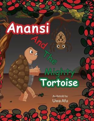 Anansi and the Mighty Tortoise - Uwa Afu - cover
