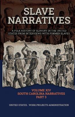 Slave Narratives Volume XIV South Carolina Narratives Part 3 - Wp Administration - cover