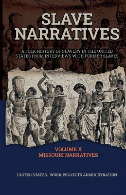 Slave Narratives Volume X Missouri Narratives - Wp Administration - cover