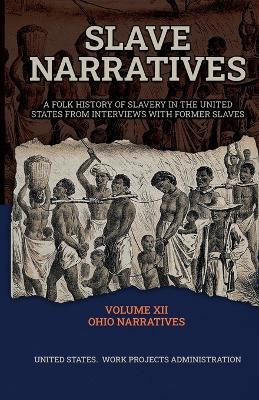 Slave Narratives Volume XII Ohio Narratives - Wp Administration - cover