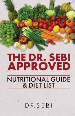 The Dr. Sebi Approved Nutritional Guide & Diet List - Sebi - cover