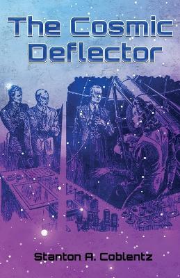 The Cosmic Deflector - Stanton A Coblentz - cover