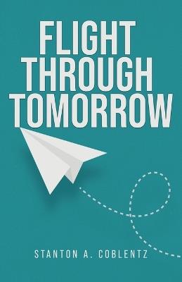 Flight Through Tomorrow - Stanton A Coblentz - cover
