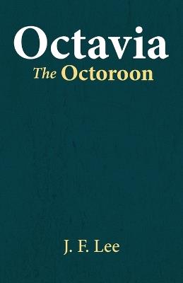 Octavia The Octoroon - J F Lee - cover