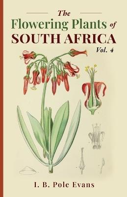 The flowering plants of South Africa vol. 4 - I B Pole Evans - cover