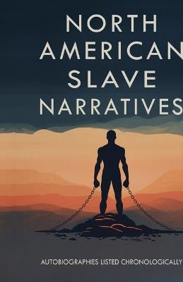 North American Slave Narratives Autobiographies Listed Chronologically - cover