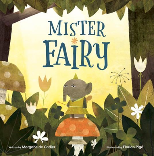 Mister Fairy - Morgane De Cadier,Florian Pigé - ebook