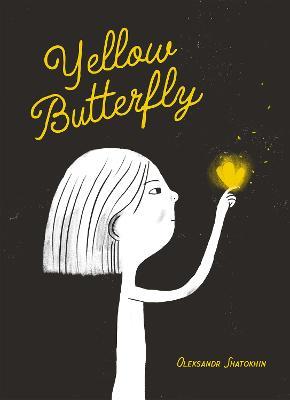 Yellow Butterfly: A story from Ukraine - Oleksandr Shatokhin - cover