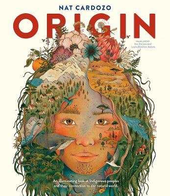 Origin: An illuminating look at Indigenous peoples and their connection to the natural world. - Nat Cardozo - cover