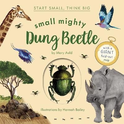 Small Mighty Dung Beetle (Start Small, Think Big #6) - Mary Auld - cover