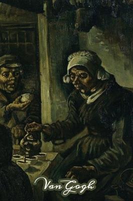 The Potato Eaters Van Gogh Note Book: Hardcover Journal Notebook Diary with Dot Grid, Lined, Blank Vintage Paper for Writing Drawing Journaling - Sketchlogue - cover