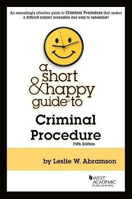 A Short & Happy Guide to Criminal Procedure - Leslie W. Abramson - cover