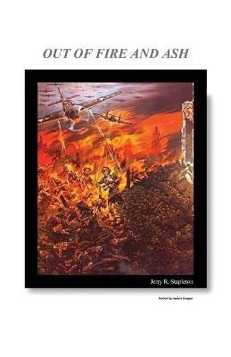 Out of Fire and Ash - Jerry R Stapleton - cover