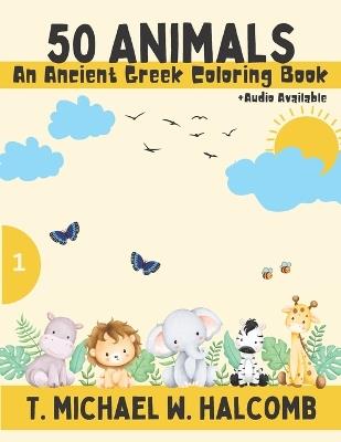 50 Animals: An Ancient Greek Coloring Book - Michael W Halcomb - cover