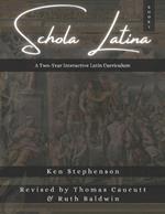 Schola Latina Book 2: A Two-Year Interactive Latin Curriculum
