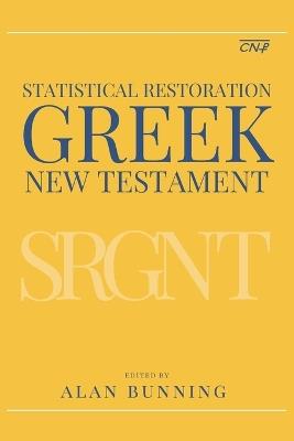 Statistical Restoration Greek New Testament - Alan Bunning - cover