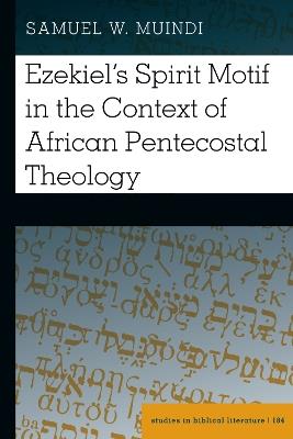 Ezekiel’s Spirit Motif in the Context of African Pentecostal Theology - Samuel Muindi - cover
