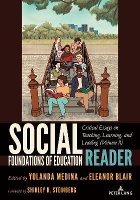 Social Foundations of Education Reader: Critical Essays on Teaching, Learning, and Leading (Volume II) - cover