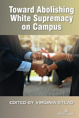 Toward Abolishing White Supremacy on Campus - cover