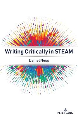 Writing Critically in STEAM - Daniel Ness - cover
