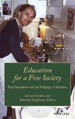Education for a Free Society: Paul Feyerabend and the Pedagogy of Irritation