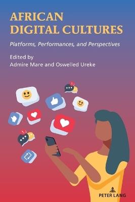 African Digital Cultures: Platforms, Performances, and Perspectives - cover