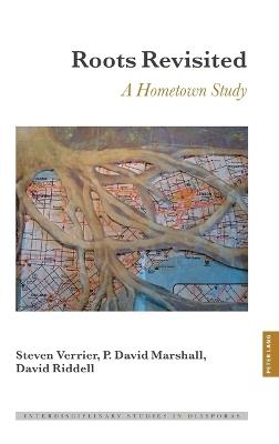 Roots Revisited: A Hometown Study - Steven Verrier,P. David Marshall,Dave Riddell - cover
