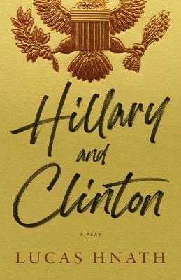 Hillary and Clinton - Lucas Hnath - cover