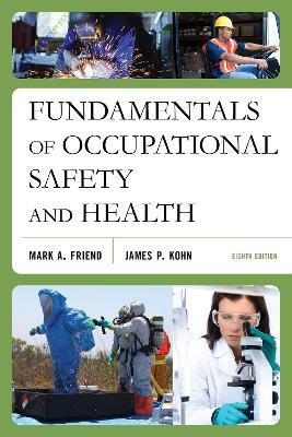 Fundamentals of Occupational Safety and Health - Mark A. Friend,James P. Kohn - cover