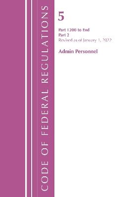 Code of Federal Regulations, Title 05 Administrative Personnel 1200-End,January 1, 2022: Part 2 - Office Of The Federal Register (U.S.) - cover