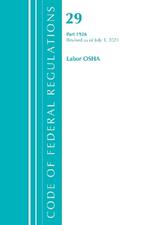 Code of Federal Regulations, Title 29 Labor/OSHA 1926, Revised as of July 1, 2021