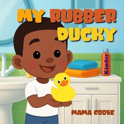 My Rubber Ducky - Mama Goose - cover