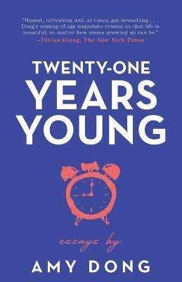 Twenty-One Years Young: Essays - Amy Dong - cover