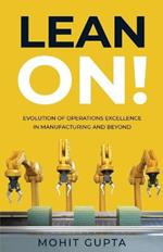 Lean On!: Evolution of Operations Excellence with Digital Transformation in Manufacturing and Beyond