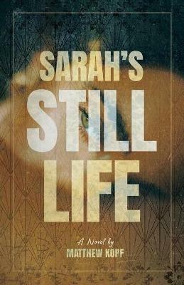 Sarah's Still Life - Matthew Kopf - cover