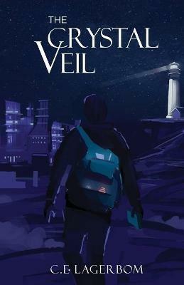 The Crystal Veil - C E Lagerbom - cover